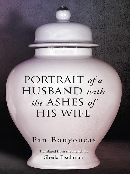 Title details for Portrait of a Husband with the Ashes of His Wife by Pan Bouyoucas - Wait list